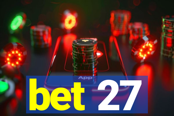 bet 27